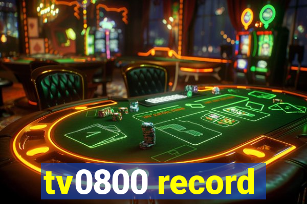 tv0800 record